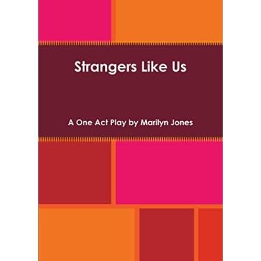 Imagem de Strangers Like Us: A One Act Play