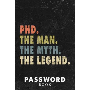 Imagem de Password book PhD The Man Myth Legend Gift Funny: Xmas,Halloween,2021,2022,Christmas Gifts,Thanksgiving,Small password notebook,Password book mini
