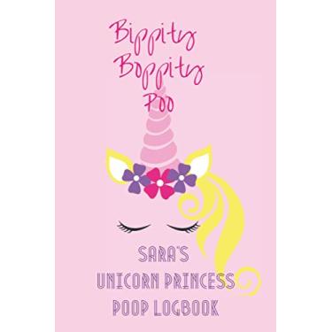 Imagem de Sara’s Unicorn Princess Poop Logbook: 90-Day Personalized Bowel Movement Journal for Sara (90 pages | 6 x 9 inches)