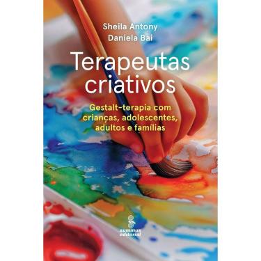 Imagem de Terapeutas Criativos - Gestalt-Terapia Para Crianças, Adolescentes, Adultos e Famílias