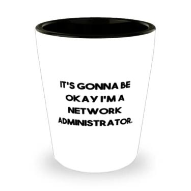 Imagem de Sarcasm Network Administrator Shot Glass, It's Gonna Be Okay I'm a Network, presentes de sarcasmo para colegas de trabalho,