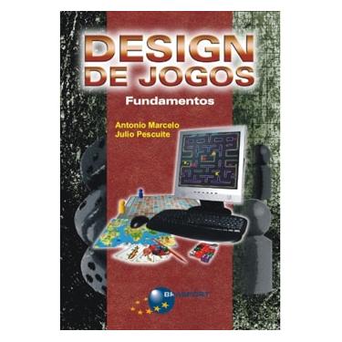 Imagem de Livro - Design de Jogos: Fundamentos - Antonio Marcelo e Julio Cesar Pescuite