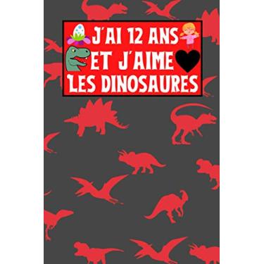 Imagem de J'ai 12 ans et j'aime les dinosaures: Carnet de Notes et de Dessin | Motif Dinosaures | Pages Notes/Dessins altérnées | Cadeau original pour fille de 12 ans