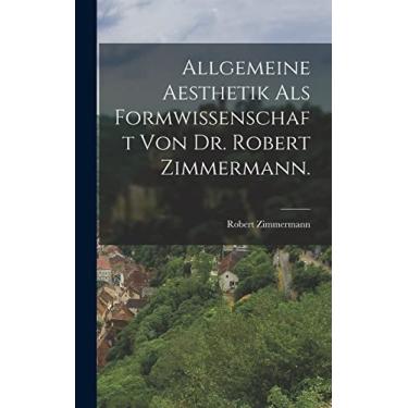 Imagem de Allgemeine Aesthetik als Formwissenschaft von Dr. Robert Zimmermann.