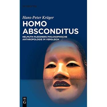 Imagem de Homo Absconditus: Helmuth Plessners Philosophische Anthropologie Im Vergleich