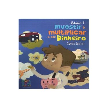 Imagem de Coleção - Educação Financeira - Vol 04 - Investir É Multiplicar O Seu Dinheiro