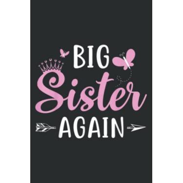 Imagem de Big Sister Again Sibling Older Daughter Arrow Butterflies: Lined Writing Notebook, White Lined Paper, Journal Notebook for Memos, Meetings, ... Artists, and Students