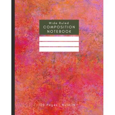 Imagem de Wide Ruled Notebook: Lined Notebook, Wide Ruled Paper/Colorful composition notebook/Ideal for School Assignments, Journaling and Home Office -100 College Ruled Pages: '8x10'