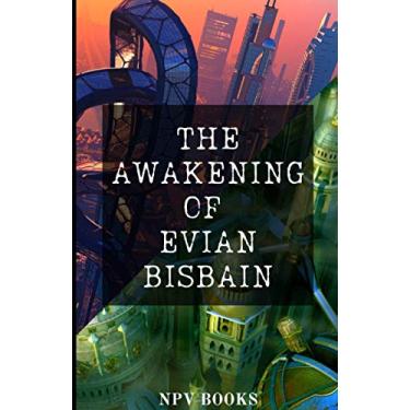 Imagem de The Awakening of Evian Bisbain