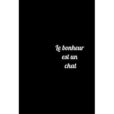 Imagem de Le bonheur est un chat: Carnet de notes noir ligné. journal intime de 120 pages. Petit Journal Personnel