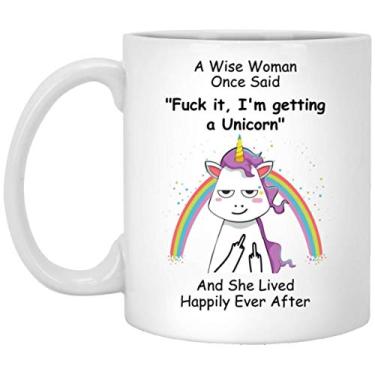 Imagem de Presentes engraçados de dedo médio de unicórnio para mulheres amantes de animais de estimação Dia das Mães 2022 A Wise Woman Once Said Caneca de café com citações divertidas copo de cerâmica branco
