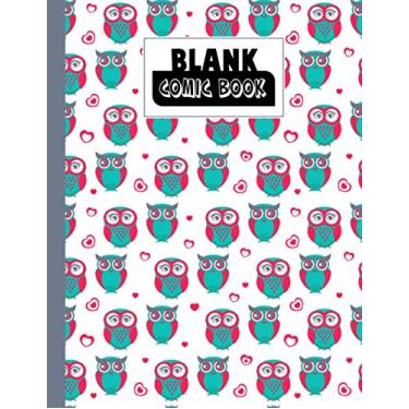 Imagem de Blank Comic Book: Cute Owls Blank Comic Book, Create Your Own Story, Journal, Notebook, Sketchbook for Kids and Adults, 120 Pages - Size 8.5" x 11" Notebook