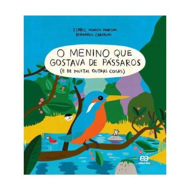 Imagem de O Menino Que Gostava De Pássaros (E De Muitas Outras Coisas)