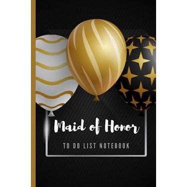 Imagem de Maid of Honor To Do List Notebook: Hardcover/Gold Black White Balloons - Modern Art Pattern Theme/Checklist/Event Journal/Wedding Gift From Bride/Cute Card Alternative