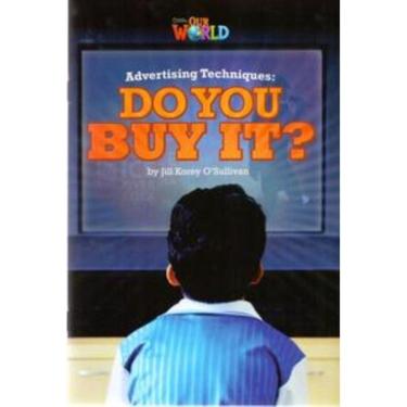 Imagem de Our World 6 - Reader 6:Advertising Techniques: Do You Buy It?