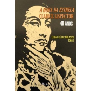 Imagem de Hora Da Estrela - Clarice Lispector 40 Anos