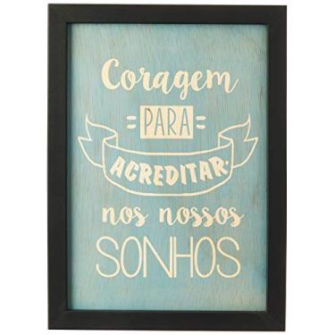 Imagem de Arte Maníacos Quadro Decorativo em Madeira Coragem Para Acredita Nos Sonhos - 46x32,5cm (Moldura caixa em laca preta)