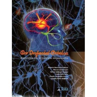 Imagem de Livro Dor Orofacial Crônica - Diagnóstico Por Termografia - Maciel - T