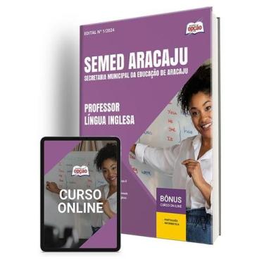 Imagem de Apostila SEMED Aracaju 2024 - Professor - Língua Inglesa - Apostilas O