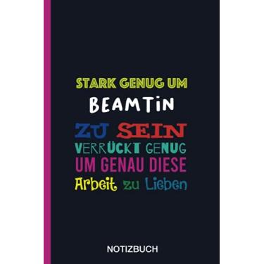 Imagem de Stark genug um Beamtin zu sein Verrückt genug um genau diese Arbeit zu Lieben: A5 Notizbuch als Geschenk für eine Beamtin - A5 /punktiert - | ... zum Geburtstag|Geburtstagsgeschenk Kollegin