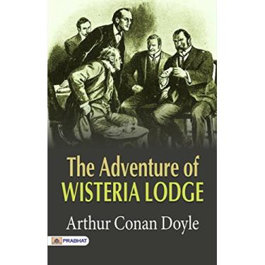 Imagem de The Adventure of Wisteria Lodge: Arthur Conan Doyle's Sherlock Holmes Mystery (English Edition)