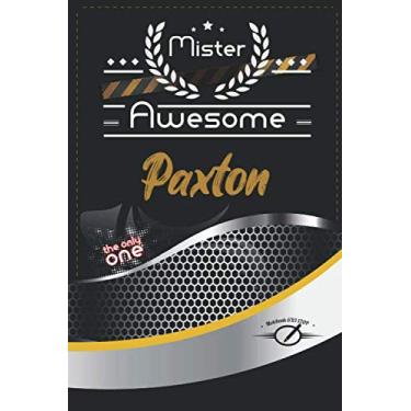 Imagem de Mister Awesome Paxton Journal: Awesome (Diary, Notebook) Personalized Custom Name - for men and boys (6 x 9 - Blank Lined 120P A Wonderful Journal ... Writing | | Write about your Life & Interests