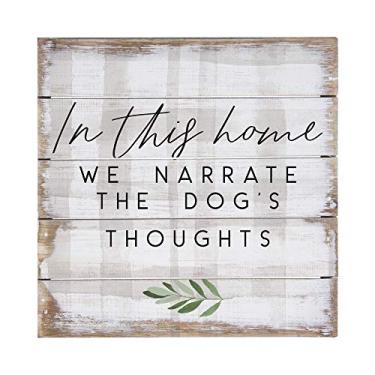 Imagem de Simply Said, INC Perfect Pallets Petites - In This Home We Narrate The Dog's Thoughts, Placa de madeira 20 x 20 cm PET18818