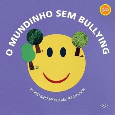 Imagem de Livro O Mundinho Sem Bullying - Edição 2