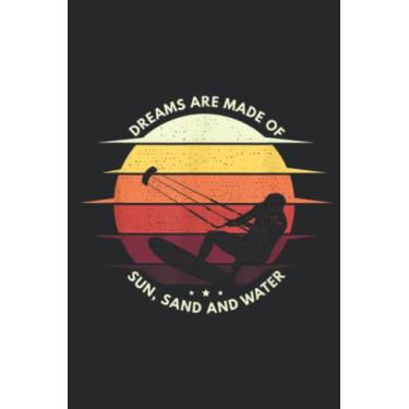 Imagem de Dreams are made of sun sand and water for all Kiteboarder Meme: Lined Journal Notebook To Do Schedule, Medium 6x9 Inches, 100 Pages, Printed Cover