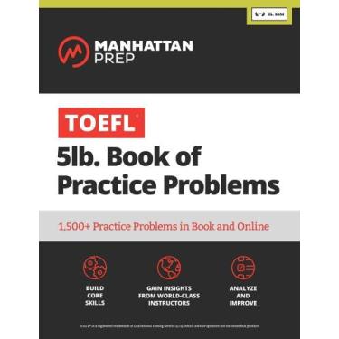 Imagem de Manhattan Prep TOEFL 5LB. Book Of Practice Problems - 1500+ Practice P
