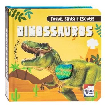 Imagem de Toque, Sinta e Escute! Dinossauros - HAPPY BOOKS, Sortido
