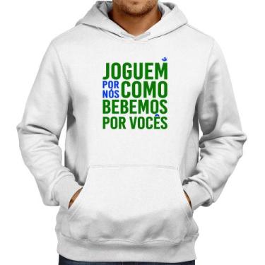 Imagem de Moletom Joguem por nós como bebemos por vocês (Copa do Mundo - Seleção