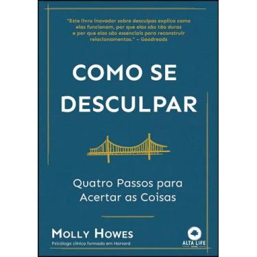 Imagem de Como Se Desculpar - Quatro Passos Para Acertar as Coisas - ALTA LIFE