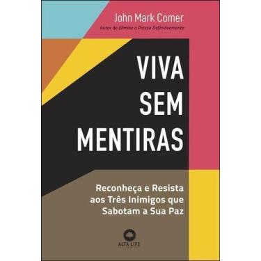 Imagem de Viva Sem Mentiras - Reconheça e Resista Aos Três Inimigos Que Sabotam 