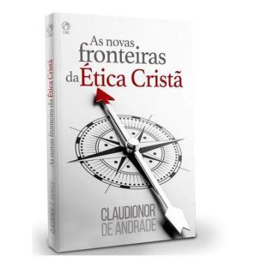 Imagem de As Novas Fronteiras Da Ética Cristã  Claudionor De Andrade - Cpad