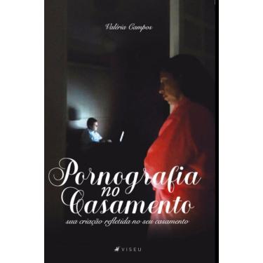 Imagem de Pornografia no casamento:   Sua criação refletida no seu casamento