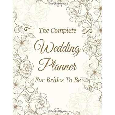 Imagem de The Complete Wedding Planner For Brides To Be: The Big Day Planning Notebook And Organizer Vintage Floral with Timeline Checklist | Guest Tracker | ... Travel Plan | A Wedding Engagement Gift
