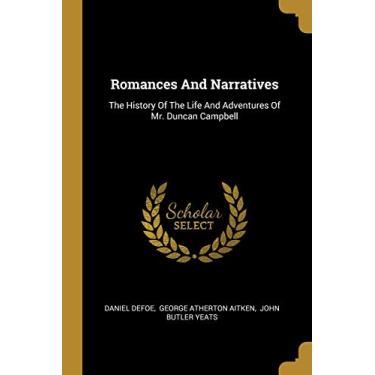Imagem de Romances And Narratives: The History Of The Life And Adventures Of Mr. Duncan Campbell