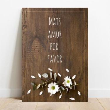 Imagem de Placa Decorativa Mais Amor Por Favor - TaColado, 20x30cm