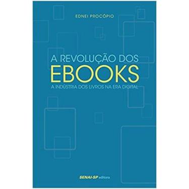 Imagem de Revolucao Dos Ebooks, A - A Industria Dos Livros Na Era Digital - Sena