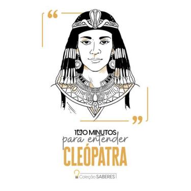 Imagem de Livro - 100 minutos para entender Cleópatra