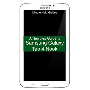 Imagem de A Newbies Guide to Samsung Galaxy Tab 4 Nook: The Unofficial Beginngers Guide to Doing Everything with the Nook Tablet (English Edition)