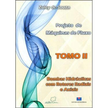 Imagem de Projeto De Maquinas De Fluxo - Bombas Hidraulicas Com Rotores Radiais E Axiais - Tomo 2