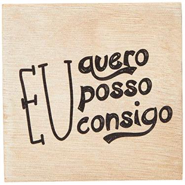 Imagem de Arte Maníacos Bloco em madeira Eu Quero, Eu Posso, Eu Consigo - 15x15cm