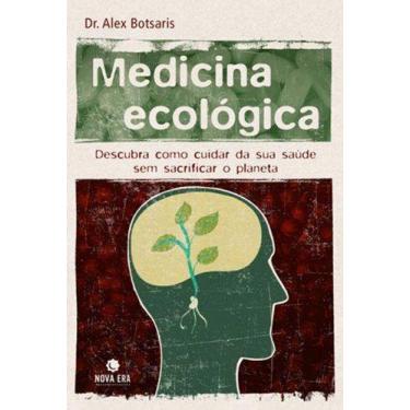 Imagem de Livro - Medicina Ecológica: Descubra Como Cuidar De Sua Saúde Sem Sacr
