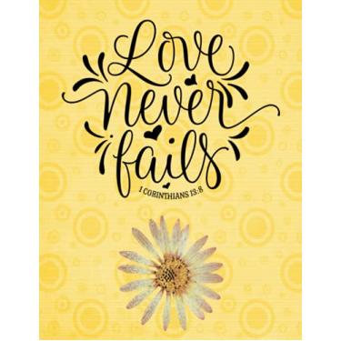 Imagem de Notebook: Yellow Love Never Fails 1 Corinthians 13:8 100 Page College Ruled Notebook Journal 8.5" x 11": Yellow gifts for Sunshine Box ~ Yellow gift ideas ~ For Christmas, Birthday, or any time