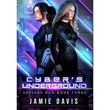 Imagem de Cyber's Underground: Sapiens Run Dystopian Future Series Book 3