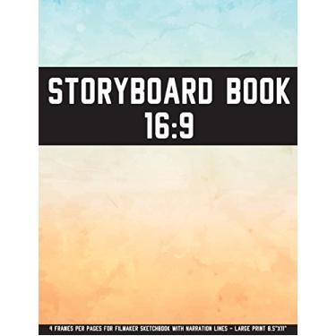 Imagem de Storyboard Book: 16:9-4 Frames Per Pages For Filmmaker Sketchbook With Narration Lines - Large Print 8.5"x11": Storyboard Book: Volume 1