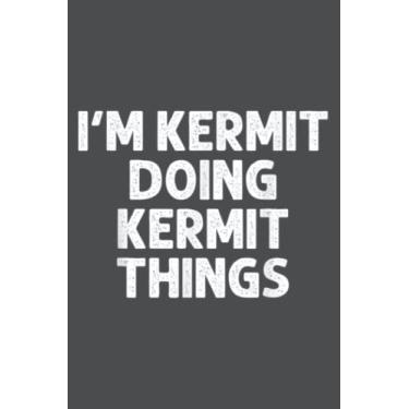 Imagem de KERMIT Doing Name Things Funny Personalized Joke Men: Study Notebook, 6 x 9 inches, 120 pages