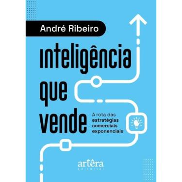Imagem de Inteligência Que Vende - A Rota Das Estratégias Comerciais Exponenciais